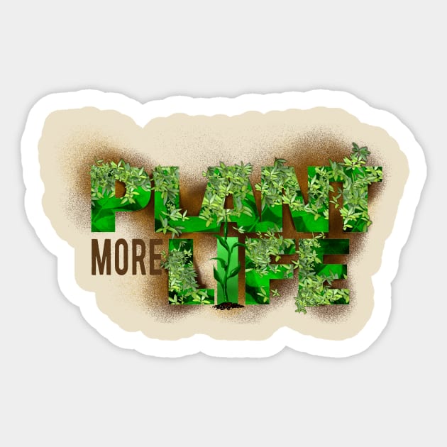 Plant MORE Life Sticker by StephenBibbArt